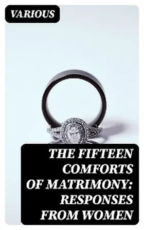 Various |  The Fifteen Comforts of Matrimony: Responses From Women | eBook | Sack Fachmedien