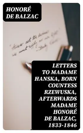 Balzac |  Letters to Madame Hanska, born Countess Rzewuska, afterwards Madame Honoré de Balzac, 1833-1846 | eBook | Sack Fachmedien