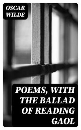 Wilde |  Poems, with The Ballad of Reading Gaol | eBook | Sack Fachmedien