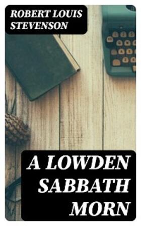 Stevenson |  A Lowden Sabbath Morn | eBook | Sack Fachmedien