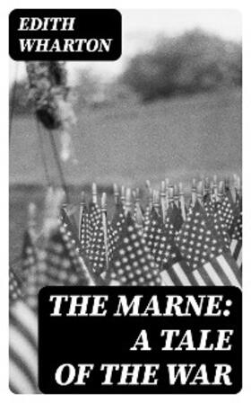 Wharton |  The Marne: A Tale of the War | eBook | Sack Fachmedien