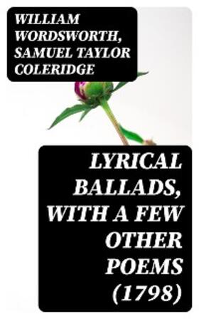 Wordsworth / Coleridge |  Lyrical Ballads, With a Few Other Poems (1798) | eBook | Sack Fachmedien