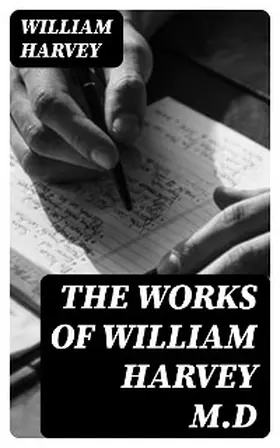 Harvey | The Works of William Harvey M.D | E-Book | sack.de