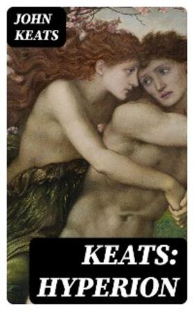 Keats |  Keats: Hyperion | eBook | Sack Fachmedien