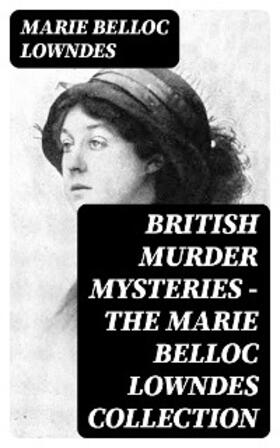 Lowndes | British Murder Mysteries - The Marie Belloc Lowndes Collection | E-Book | sack.de