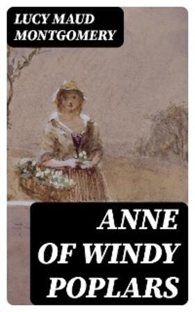 Montgomery |  Anne of Windy Poplars | eBook | Sack Fachmedien