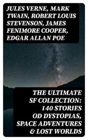 Verne / Twain / Stevenson |  The Ultimate SF Collection: 140 Stories od Dystopias, Space Adventures & Lost Worlds | eBook | Sack Fachmedien