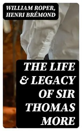 Roper / Brémond | The Life & Legacy of Sir Thomas More | E-Book | sack.de