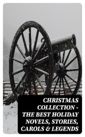Lagerlöf / Dickens / Twain |  Christmas Collection - The Best Holiday Novels, Stories, Carols & Legends | eBook | Sack Fachmedien