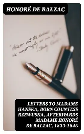 Balzac |  Letters to Madame Hanska, born Countess Rzewuska, afterwards Madame Honoré de Balzac, 1833-1846 | eBook | Sack Fachmedien