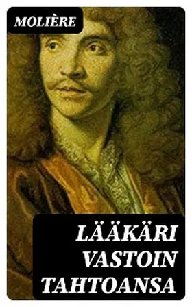 Molière |  Lääkäri vastoin tahtoansa | eBook | Sack Fachmedien