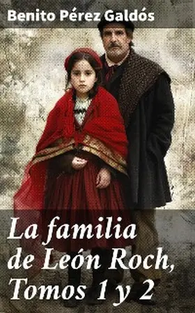 Pérez Galdós |  La familia de León Roch, Tomos 1 y 2 | eBook | Sack Fachmedien