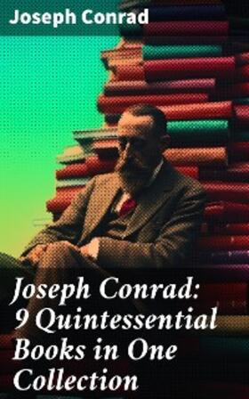 Conrad |  Joseph Conrad: 9 Quintessential Books in One Collection | eBook | Sack Fachmedien