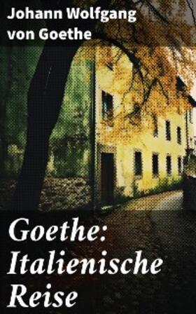 Goethe |  Goethe: Italienische Reise | eBook | Sack Fachmedien