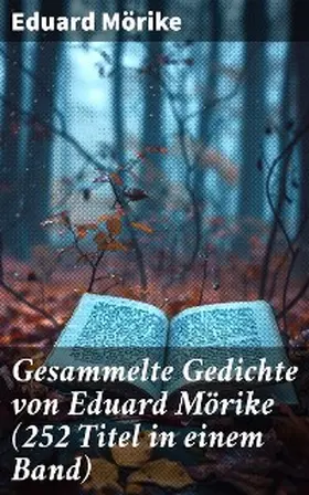 Mörike |  Gesammelte Gedichte von Eduard Mörike (252 Titel in einem Band) | eBook | Sack Fachmedien