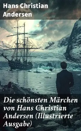 Andersen |  Die schönsten Märchen von Hans Christian Andersen (Illustrierte Ausgabe) | eBook | Sack Fachmedien