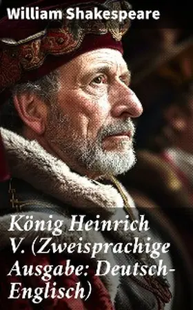 Shakespeare |  König Heinrich V. (Zweisprachige Ausgabe: Deutsch-Englisch) | eBook | Sack Fachmedien