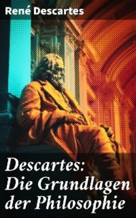 Descartes | Descartes: Die Grundlagen der Philosophie | E-Book | sack.de