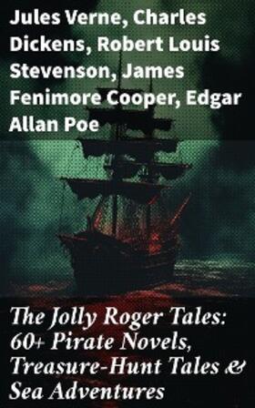 Verne / Le Gallienne / Dickens |  The Jolly Roger Tales: 60+ Pirate Novels, Treasure-Hunt Tales & Sea Adventures | eBook | Sack Fachmedien