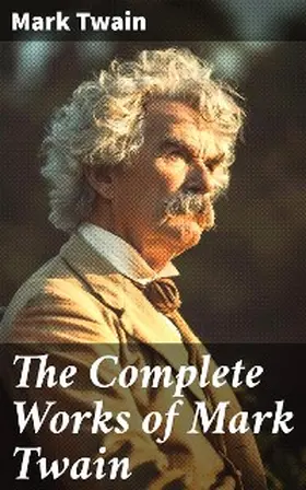 Twain |  The Complete Works of Mark Twain | eBook | Sack Fachmedien