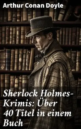 Doyle |  Sherlock Holmes-Krimis: Über 40 Titel in einem Buch | eBook | Sack Fachmedien