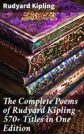 Kipling |  The Complete Poems of Rudyard Kipling - 570+ Titles in One Edition | eBook | Sack Fachmedien