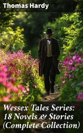 Hardy |  Wessex Tales Series: 18 Novels & Stories (Complete Collection) | eBook | Sack Fachmedien