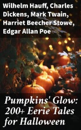 Hauff / France / London | Pumpkins' Glow: 200+ Eerie Tales for Halloween | E-Book | sack.de