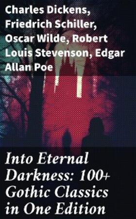 Dickens / Stoker / Brontë |  Into Eternal Darkness: 100+ Gothic Classics in One Edition | eBook | Sack Fachmedien