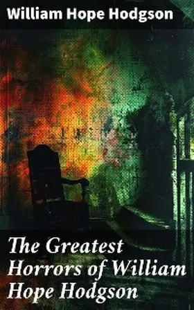 Hodgson | The Greatest Horrors of William Hope Hodgson | E-Book | sack.de