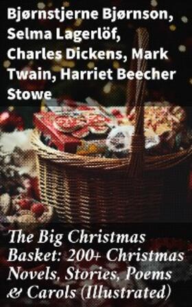 Bjørnson / Lagerlöf / Dickens |  The Big Christmas Basket: 200+ Christmas Novels, Stories, Poems & Carols (Illustrated) | eBook | Sack Fachmedien