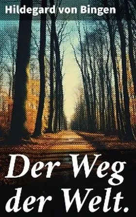 Bingen |  Der Weg der Welt. | eBook | Sack Fachmedien