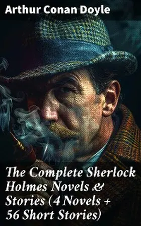 Doyle |  The Complete Sherlock Holmes Novels & Stories (4 Novels + 56 Short Stories) | eBook | Sack Fachmedien