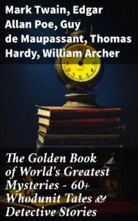 Twain / Benson / James |  The Golden Book of World's Greatest Mysteries - 60+ Whodunit Tales & Detective Stories | eBook | Sack Fachmedien