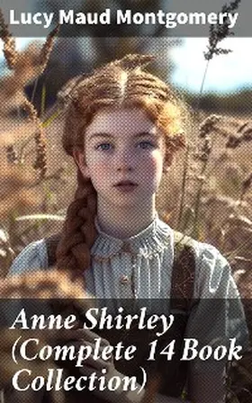 Montgomery |  Anne Shirley (Complete 14 Book Collection) | eBook | Sack Fachmedien