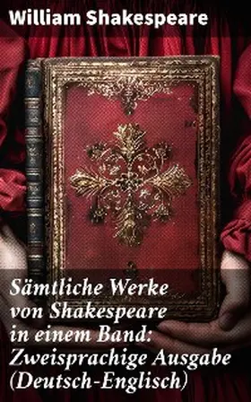 Shakespeare |  Sämtliche Werke von Shakespeare in einem Band: Zweisprachige Ausgabe (Deutsch-Englisch) | eBook | Sack Fachmedien