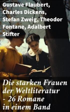 Flaubert / Maupassant / Rousseau |  Die starken Frauen der Weltliteratur - 26 Romane in einem Band | eBook | Sack Fachmedien