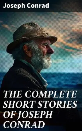 Conrad |  THE COMPLETE SHORT STORIES OF JOSEPH CONRAD | eBook | Sack Fachmedien