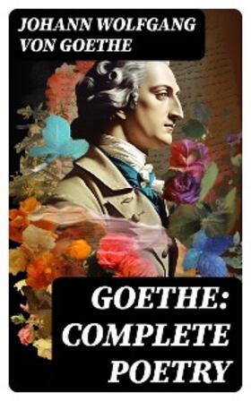 Goethe |  Goethe: Complete Poetry | eBook | Sack Fachmedien