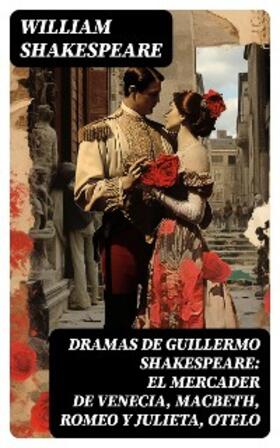 Shakespeare |  Dramas de Guillermo Shakespeare: El Mercader de Venecia, Macbeth, Romeo y Julieta, Otelo | eBook | Sack Fachmedien