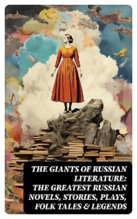 Andreyev / Saki / Bernstein |  The Giants of Russian Literature: The Greatest Russian Novels, Stories, Plays, Folk Tales & Legends | eBook | Sack Fachmedien