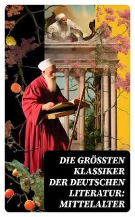 Brant / Morungen / Wittenwiler |  Die größten Klassiker der deutschen Literatur: Mittelalter | eBook | Sack Fachmedien