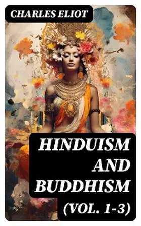 Eliot |  Hinduism and Buddhism (Vol. 1-3) | eBook | Sack Fachmedien