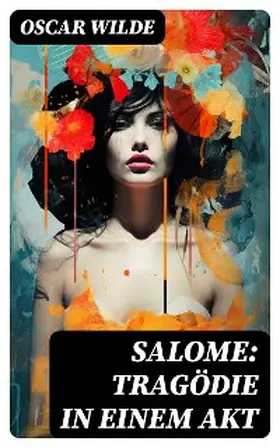 Wilde |  Salome: Tragödie in Einem Akt | eBook | Sack Fachmedien