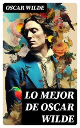 Wilde |  Lo mejor de Oscar Wilde | eBook | Sack Fachmedien