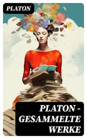 Platon |  PLATON - Gesammelte Werke | eBook | Sack Fachmedien