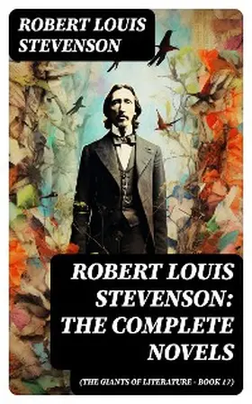 Stevenson |  Robert Louis Stevenson: The Complete Novels (The Giants of Literature - Book 17) | eBook | Sack Fachmedien