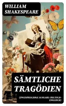 Shakespeare |  Sämtliche Tragödien (Zweisprachige Ausgabe: Deutsch-Englisch) | eBook | Sack Fachmedien