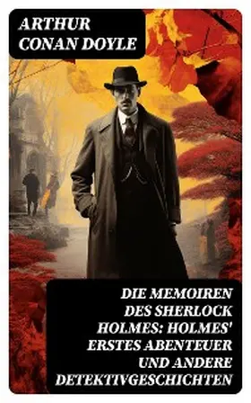 Doyle |  Die Memoiren des Sherlock Holmes: Holmes' erstes Abenteuer und andere Detektivgeschichten | eBook | Sack Fachmedien