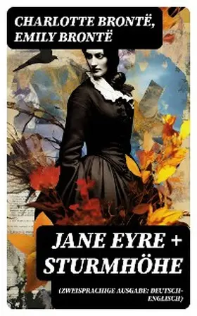 Brontë |  Jane Eyre + Sturmhöhe (Zweisprachige Ausgabe: Deutsch-Englisch) | eBook | Sack Fachmedien